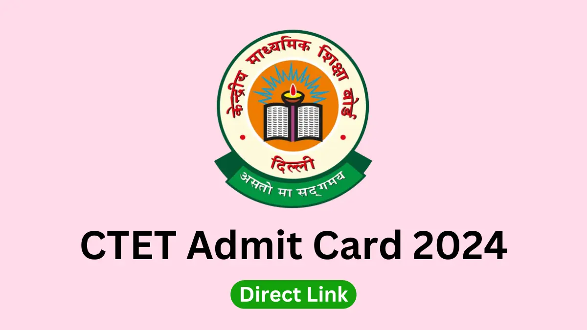 CTET Admit Card 2024 Updates